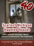Scariest 2025 Michigan Haunted Houses: MAP of 44 Best Haunted Attractions and Hayrides in MI This Halloween - Pontiac, Detroit, Kalamazoo, Saginaw, Grand Rapids