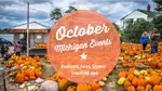 2025 ULTIMATE Guide of October Michigan Events, Festivals, Music, Best Things to Do in Michigan This Weekend +Cider Mills, Pumpkin Patches, Haunted Houses!)