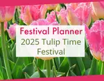 Ultimate 2025 Holland Tulip Festival Planner and Map | Where to See The Most Tulips, Close Hotels, Best Restaurants, Things to Do, Events, Bathrooms