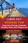 UPDATED 2024 Labor Day Weekend Michigan: Festivals, Events, Music, Parades, Things To Do!  Where can I go for Labor Day in Michigan?