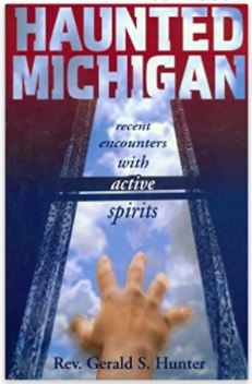 Haunted Michigan book by Rev. Gerald S. Hunter