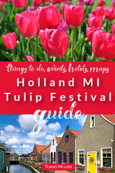 2023 Holland Michigan Tulip Festival Guide:Tulip Time Schedule, Hotels