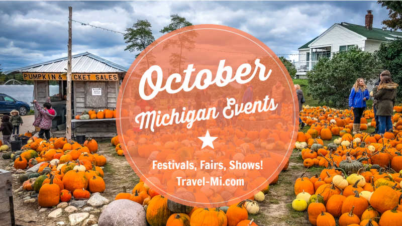 2023 ULTIMATE Guide of October Michigan Events, Festivals, Music, Best Things to Do in Michigan This Weekend +Cider Mills, Pumpkin Patches, Haunted Houses!)