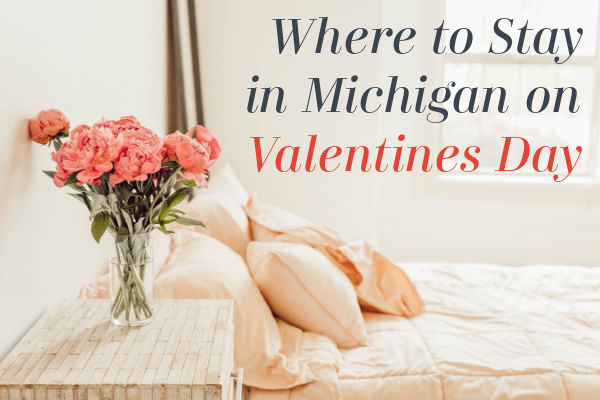 Valentines Michigan Getaways