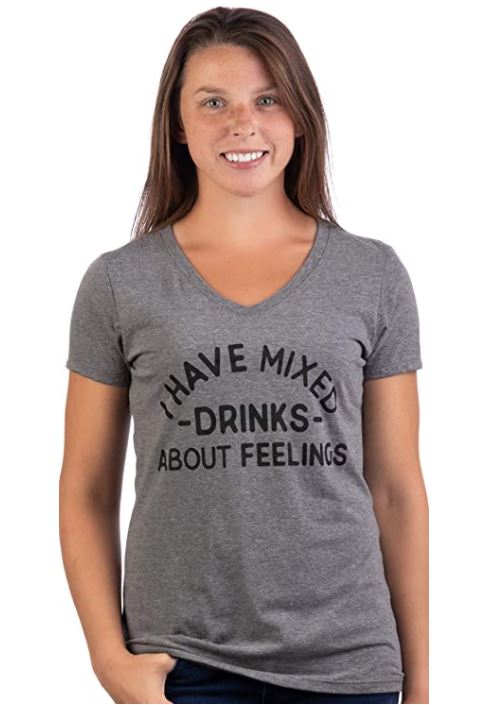 I Have Mixed Drinks About Feelings T-Shirt for Women